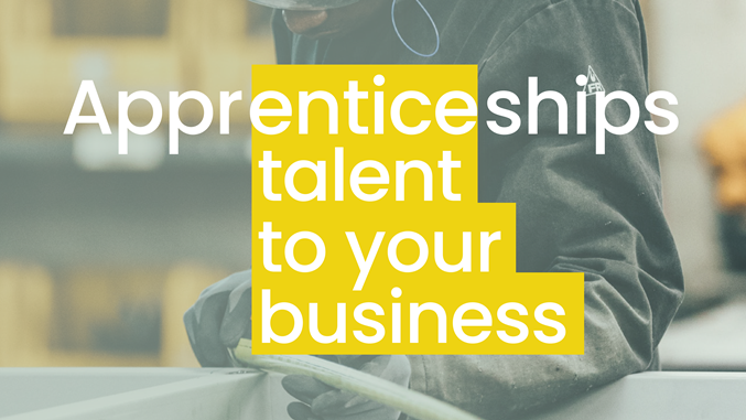 Construction worker in the background with the wording Apprenticeships Talent to Your business
